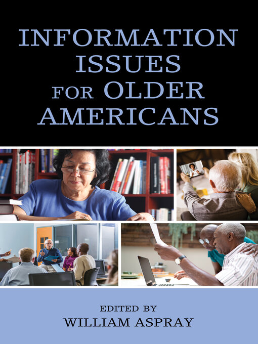 Title details for Information Issues for Older Americans by William Aspray - Available